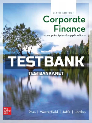 Test Bank for Corporate Finance Core Principles and Applications 6th Edition Ross ISBN 9781260013894