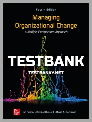 Test Bank for Managing Organizational Change 4th Edition Palmer ISBN 9781260043716