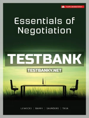 Test Bank for Essentials of Negotiation 4th Canadian Edition Lewicki ISBN 9781260065879