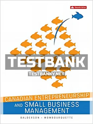 Test Bank for Canadian Entrepreneurship and Small Business Management 11th Canadian Edition Balderson ISBN 9781260065909