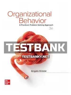 Test Bank for Organizational Behavior Practical Problem Solving Approach 3rd Edition Kinicki ISBN 9781260075076