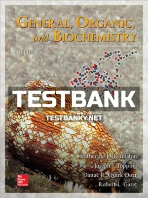 Test Bank for General Organic and Biochemistry 10th Edition Denniston ISBN 9781260148954