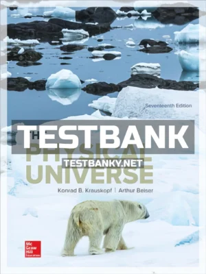 Test Bank for Physical Universe 17th Edition Krauskopf ISBN 9781260150520