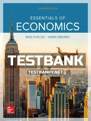 Test Bank for Essentials of Economics 11th Edition Schiller ISBN 9781260225334