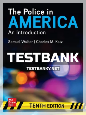 Test Bank for Police in America An Introduction 10th Edition Walker ISBN 9781260236996