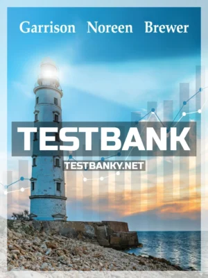 Test Bank for Managerial Accounting 17th Edition Garrison ISBN 9781260247787