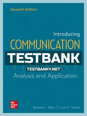 Test Bank for Introducing Communication Theory 7th Edition West ISBN 9781260254099