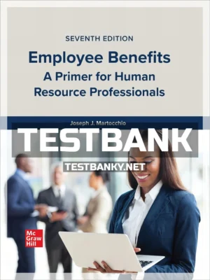 Test Bank for Employee Benefits 7th Edition Martocchio ISBN 9781260260489
