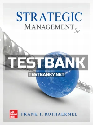 Test Bank for Strategic Management 5th Edition Rothaermel ISBN 9781260261288