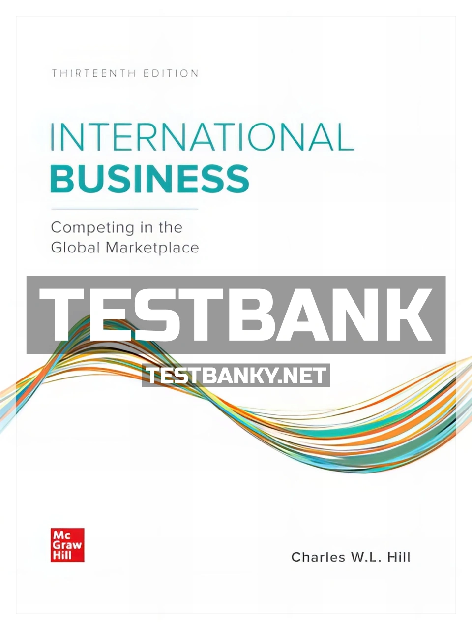 9781260262582-TEST-BANK Test Bank for International Business Competing in the Global Marketplace 13th Edition Hill ISBN 9781260262582