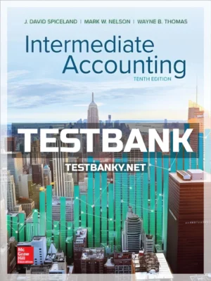 Test Bank for Intermediate Accounting 10th Edition Spiceland ISBN 9781260310177