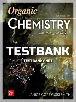 Test Bank for Organic Chemistry with Biological Topics 6th Edition Smith ISBN 9781260325294