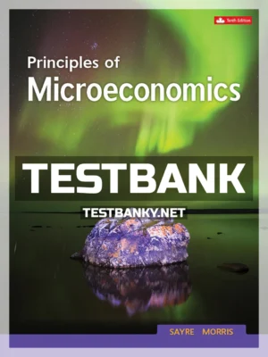 Test Bank for Principles Of Microeconomics 10th Canadian Edition Sayre ISBN 9781260326475