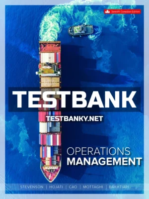 Test Bank for Operations Management 7th Canadian Edition Stevenson ISBN 9781260326871