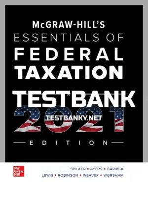 Test Bank for McGraw Hills Essentials of Federal Taxation 2021 Edition 12th Edition Spilker ISBN 9781260432909
