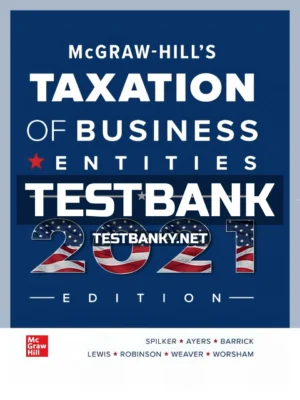 Test Bank for McGraw Hills Taxation of Business Entities 2021 Edition 12th Edition Spilker ISBN 9781260432978