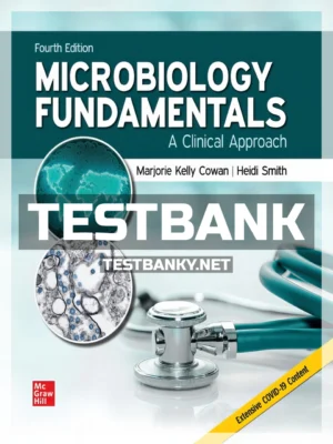 Test Bank for Microbiology Fundamentals Clinical Approach 4th Edition Cowan ISBN 9781260702439