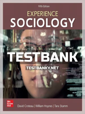 Test Bank for Experience Sociology 5th Edition Croteau ISBN 9781260726824