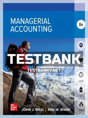 Test Bank for Managerial Accounting 8th Edition Wild ISBN 9781260727845