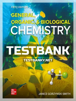 Test Bank for General Organic and Biological Chemistry 5th Edition Smith ISBN 9781260732023