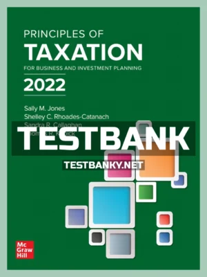 Test Bank for Principles of Taxation for Business and Investment Planning 2022 25th Edition Jone ISBN 9781260734539