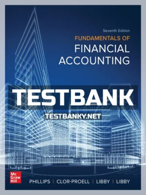 Test Bank for Fundamentals of Financial Accounting 7th Edition Phillips ISBN 9781260771381
