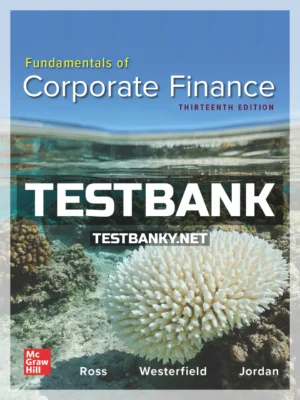 Test Bank for Fundamentals of Corporate Finance 13th Edition Ross ISBN 9781260772395