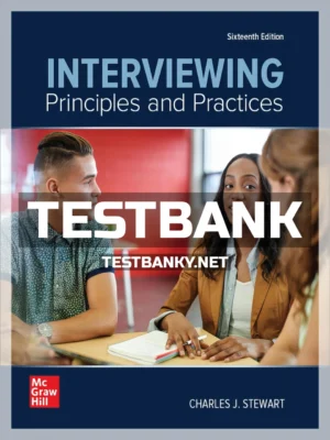 Test Bank for Interviewing Principles and Practices 16th Edition Stewart ISBN 9781260836998