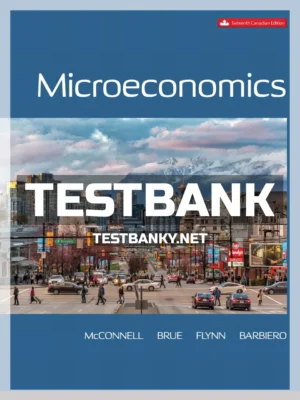 Test Bank for Microeconomics 16th Canadian Edition McConnell ISBN 9781260881349