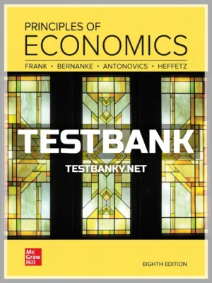 Test Bank for Principles of Economics 8th Edition Frank ISBN 9781260932898