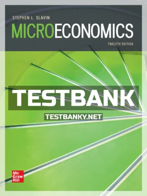 Test Bank for Microeconomics 12th Edition Slavin ISBN 9781260962093