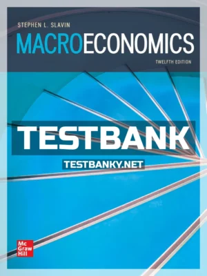 Test Bank for Macroeconomics 12th Edition Slavin ISBN 9781260962147