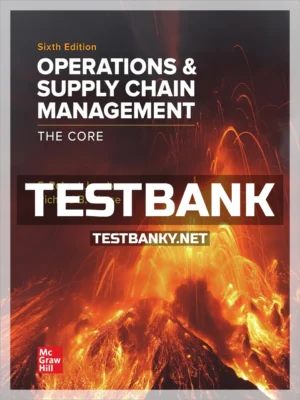 Test Bank for Operations and Supply Chain Management The Core 6th Edition Jacobs ISBN 9781264098378