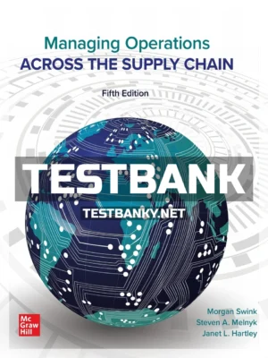 Test Bank for Managing Operations Across the Supply Chain 5th Edition Swink ISBN 9781264098392