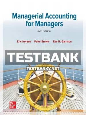 Test Bank for Managerial Accounting for Managers 6th Edition Noreen ISBN 9781264100590
