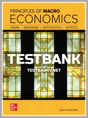 Test Bank for Principles of Macroeconomics 8th Edition Frank ISBN 9781264250318