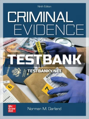 Test Bank for Criminal Evidence 9th Edition Garland ISBN 9781264296804