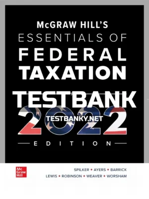 Test Bank for McGraw Hills Essentials of Federal Taxation 2022 Edition 13th Edition Spilker ISBN 9781264369126