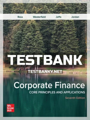 Test Bank for Corporate Finance Core Principles and Applications 7th Edition Ross ISBN 9781264413119