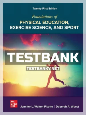 Test Bank for Foundations of Physical Education Exercise Science and Sport 21st Edition Wuest ISBN 9781264461653