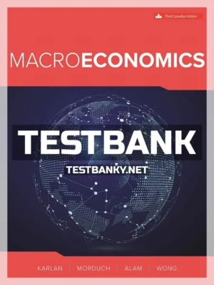 Test Bank for Macroeconomics 3rd Canadian Edition Karlan ISBN 9781264866908