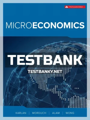 Test Bank for Microeconomics 3rd Canadian Edition Karlan ISBN 9781264868575