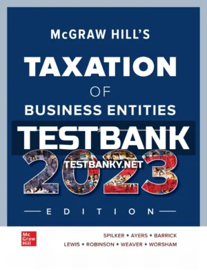 Test Bank for McGraw Hill's Taxation of Business Entities 2023 Edition 14th Edition Spilker ISBN 9781265622008