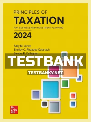 Test Bank for Principles of Taxation for Business and Investment Planning 2024 27th Edition Jones ISBN 9781265674090