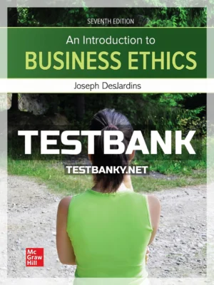 Test Bank for Introduction to Business Ethics 7th Edition DesJardins ISBN 9781266150692