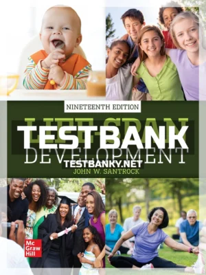 Test Bank for Life-Span Development 19th Edition Santrock ISBN 9781266347344