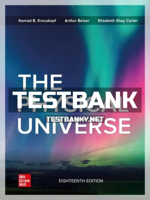 Test Bank for Physical Universe 18th Edition Krauskopf ISBN 9781266661815
