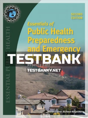 Test Bank for Essentials of Public Health Preparedness and Emergency Management 2nd Edition Katz ISBN 9781284121476