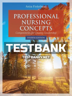 Test Bank for Professional Nursing Concepts 4th Edition Finkelman ISBN 9781284127270