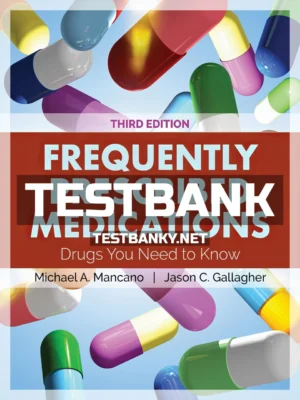 Test Bank for Frequently Prescribed Medications 3rd Edition Mancano ISBN 9781284144369